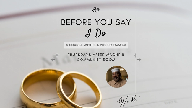 Before You Say I Do: A Course with Sh. Yassir Fazaga