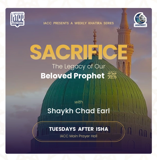 Sacrifice: The Legacy of Our Beloved Prophet (Weekly Khatira Series)