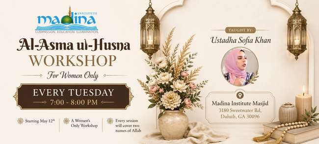 Al-Asma ul-Husna Workshop (For Women Only)