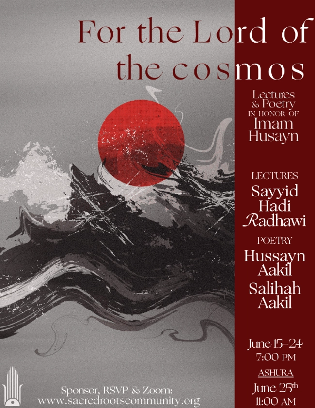 For the Lord of the Cosmos: Lectures & Poetry in Honor of Imam Husayn