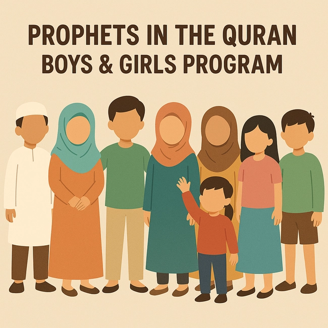 Prophets in the Quran – Boys & Girls Program