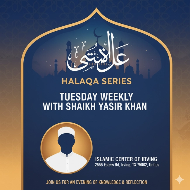 Tuesday Weekly Halaqa Series with Shaikh Yasir Khan
