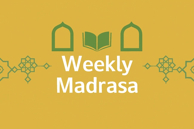 Weekly Madrasa