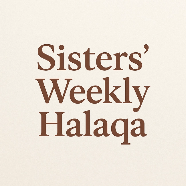 Sisters Weekly Halaqa